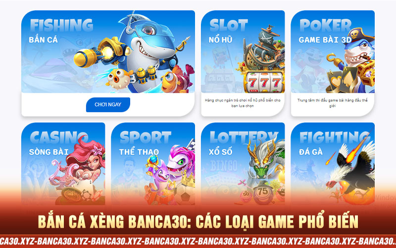 Bắn Cá Xèng Banca30 Các loại game phổ biến